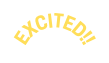 EXCITED