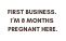 FIRST BUSINESS I M 8 MONTHS PREGNANT HERE